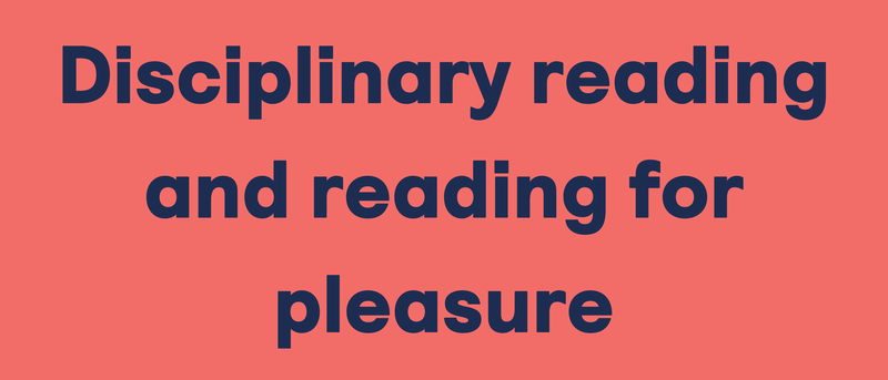 Disciplinary reading and reading for pleasure