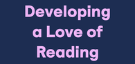 Developing a Love of Reading