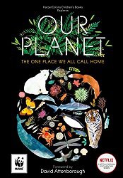 Our Planet - The One Place We All Call Home - Sir David Attenborough, Matt Whyman, Richard Jones.jpg